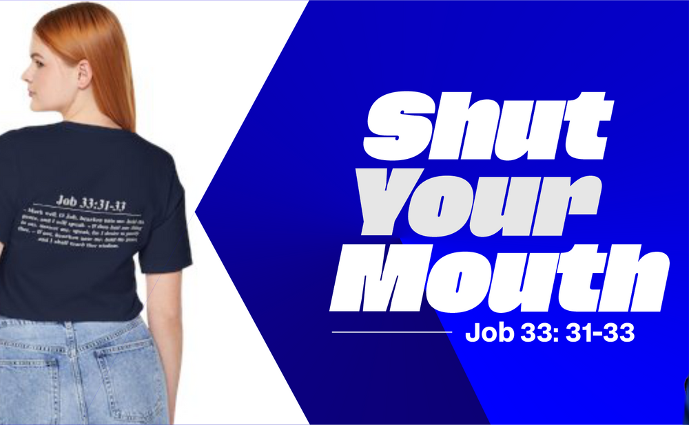 SHUT YOUR MOUTH