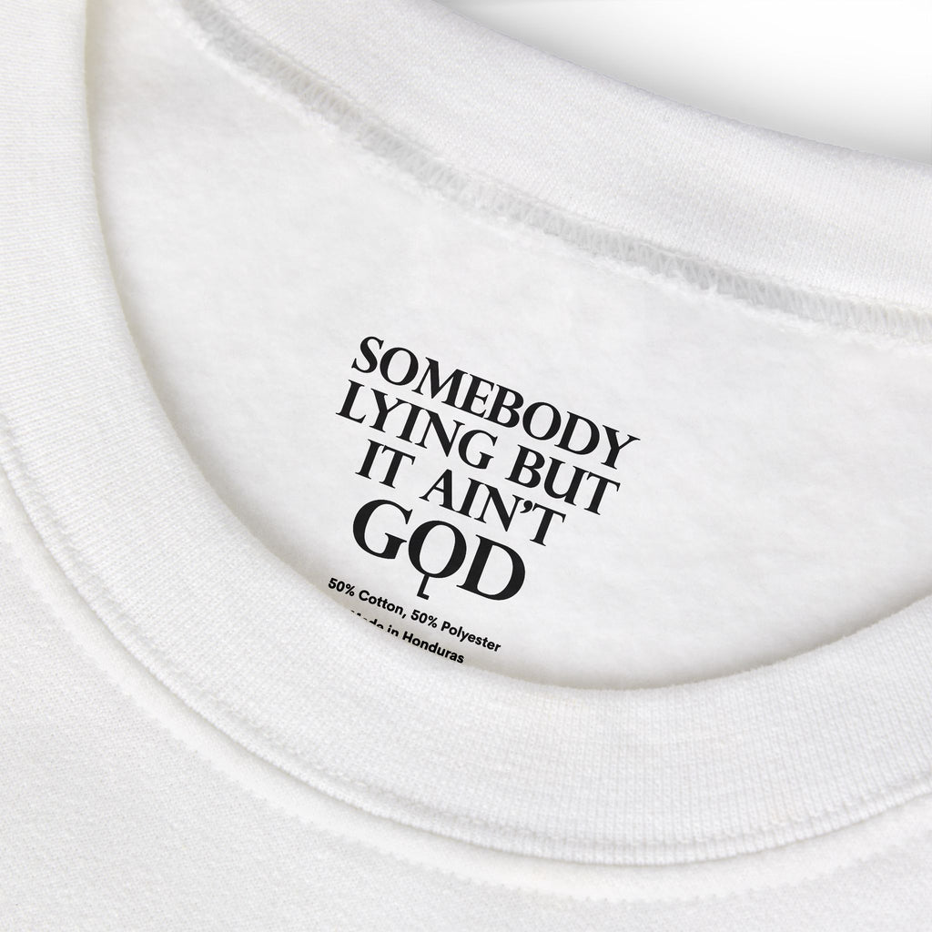 Somebody Lying But It Ain't God Seasonal Seller Sweatshirt: Unisex, Heavy blend, Maximum profit