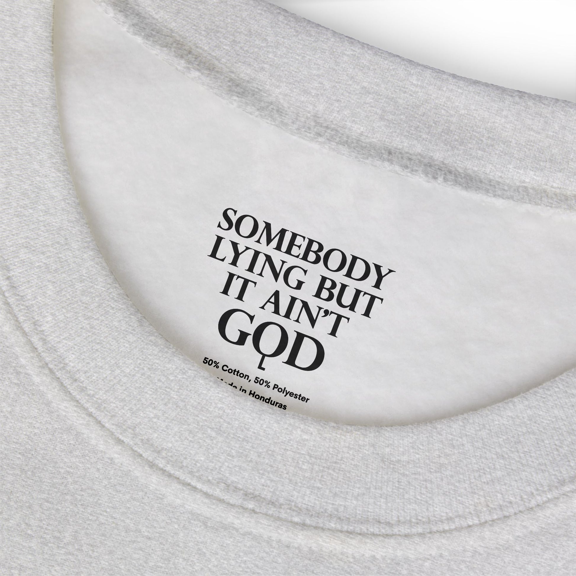 Somebody Lying But It Ain't God Seasonal Seller Sweatshirt: Unisex, Heavy blend, Maximum profit