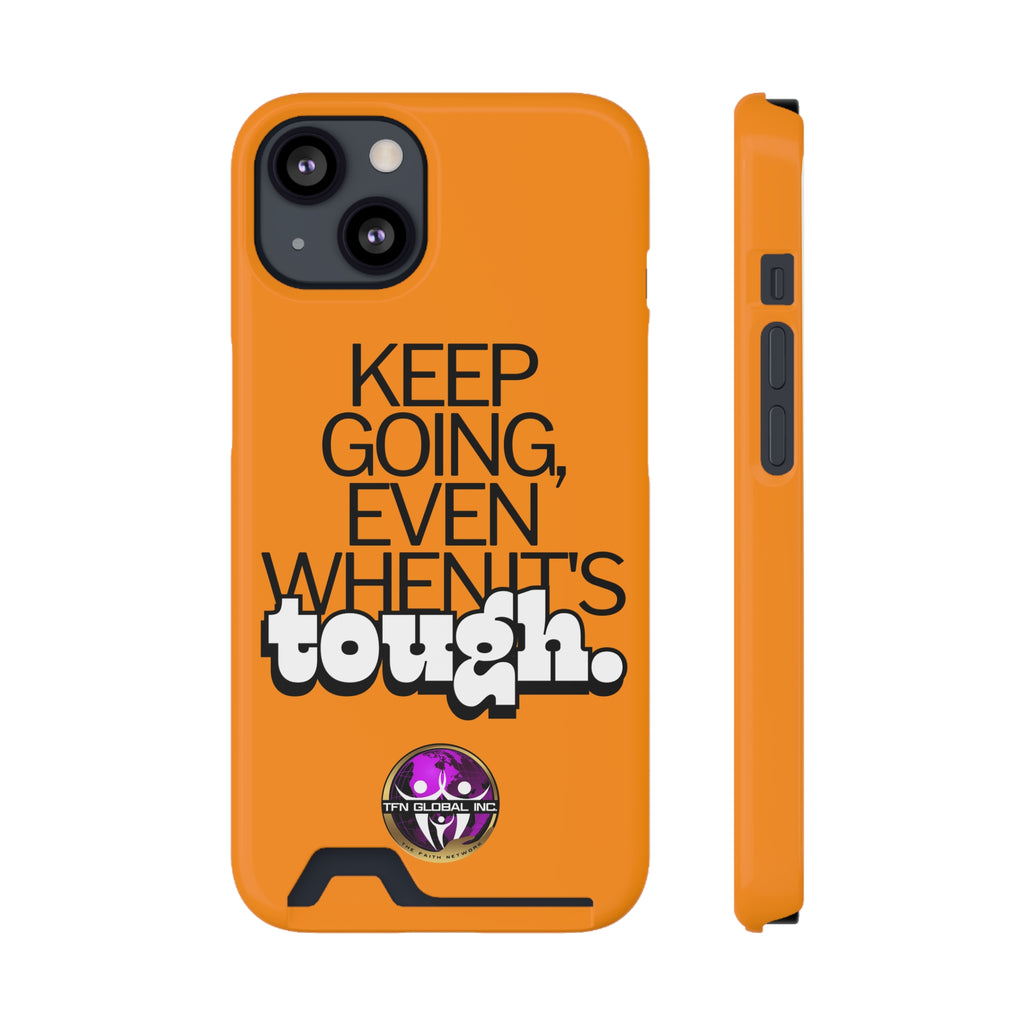Inspiration Phone Case with Card Holder - Keep Going Even When It's Tough Motivational Card Holder Phone Case - Keep Going Even When It's Tough Encouragement Phone Case with Card Slot - Keep Going Even When It's Tough