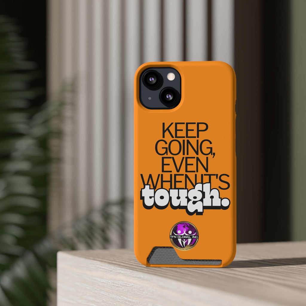 Inspiration Phone Case with Card Holder - Keep Going Even When It's Tough Motivational Card Holder Phone Case - Keep Going Even When It's Tough Encouragement Phone Case with Card Slot - Keep Going Even When It's Tough