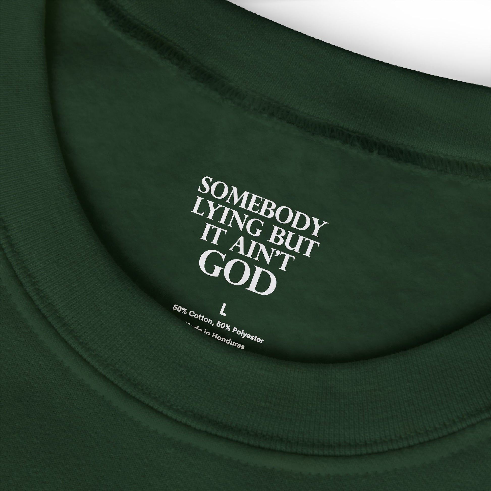 Somebody Lying But It Ain't God Seasonal Seller Sweatshirt: Unisex, Heavy blend, Maximum profit