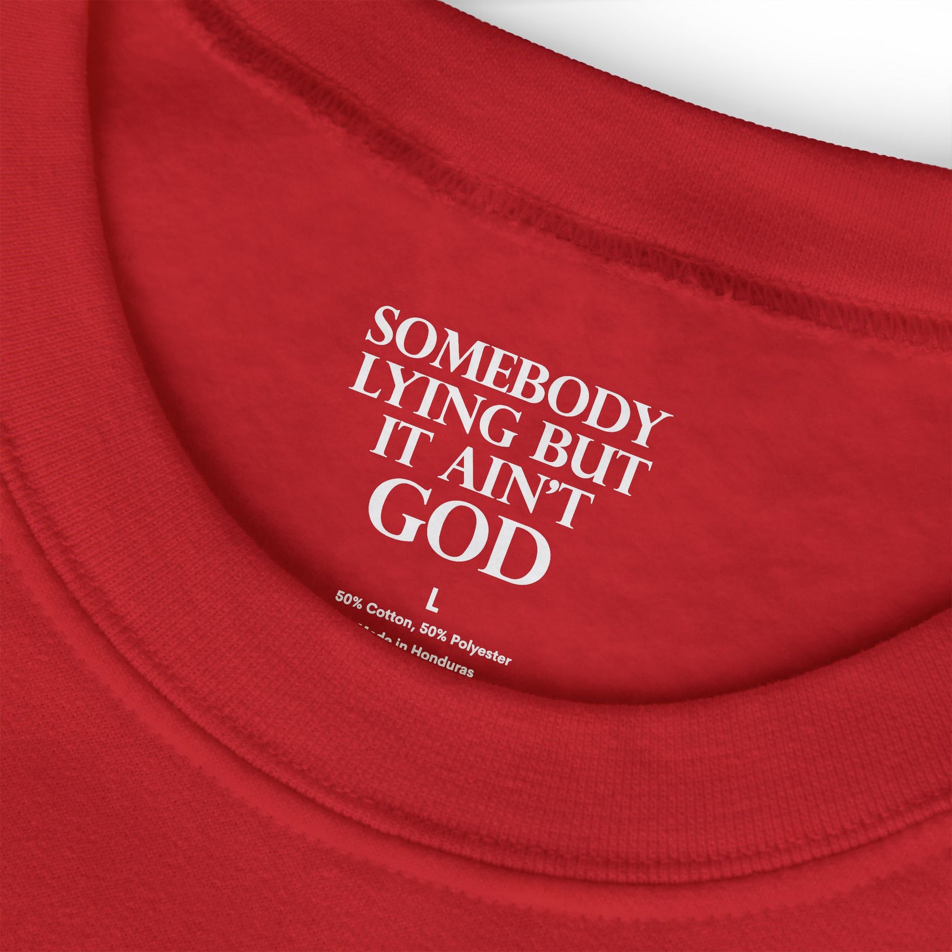 Somebody Lying But It Ain't God Seasonal Seller Sweatshirt: Unisex, Heavy blend, Maximum profit
